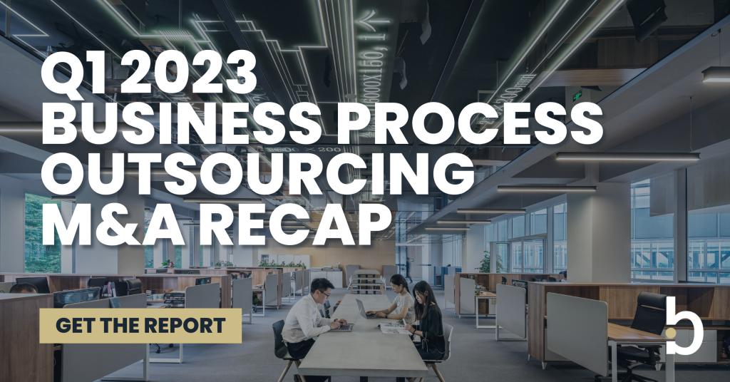 Business Process Outsourcing M&A Quarterly Update, First Quarter 2023 ...