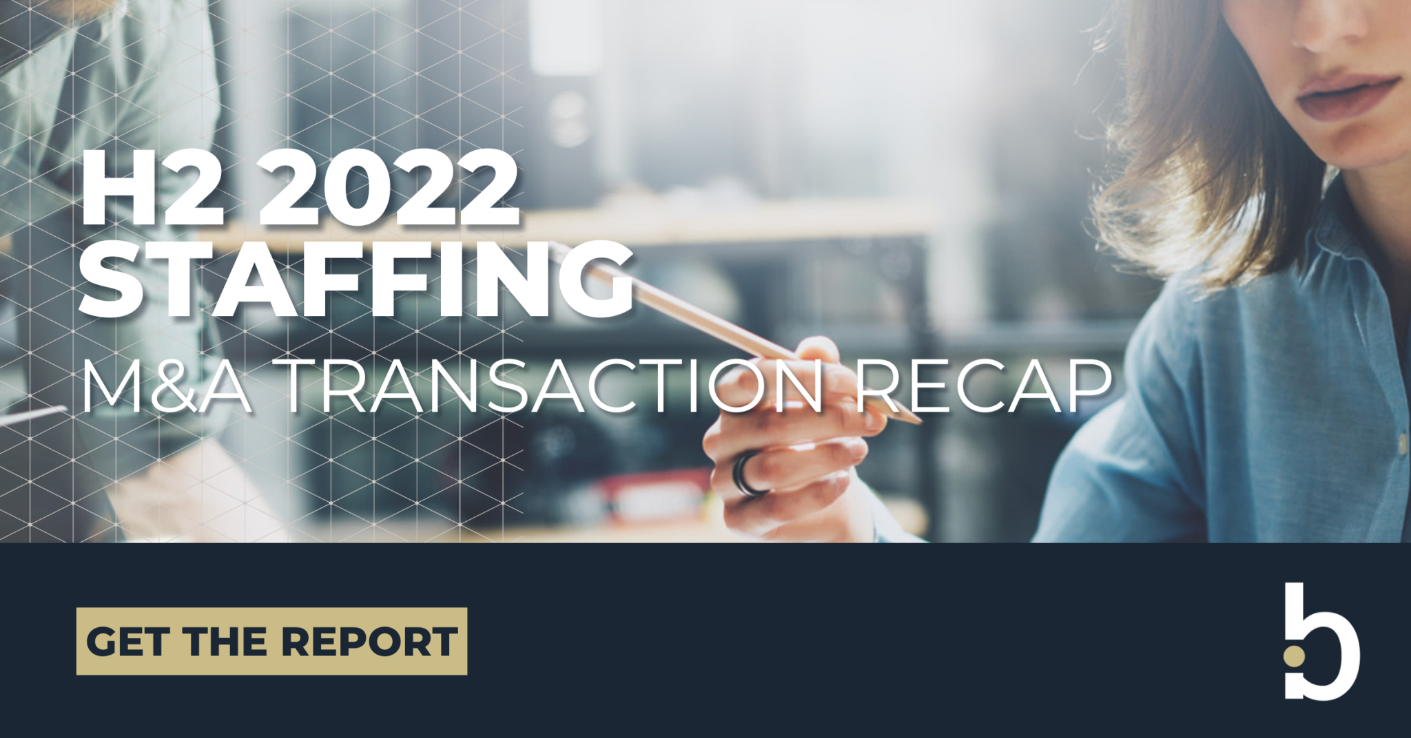 Staffing M&A Transaction Recap, Second Half 2022 - Bridgepoint ...